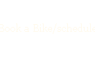Book a Bike/schedule